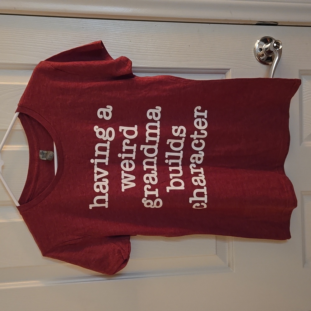 NWOT Women's T-Shirt. "Having a weird grandma builds character" Size Small.